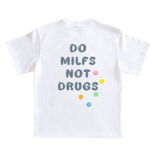 Camiseta Do Milfs Not Drugs Blanca