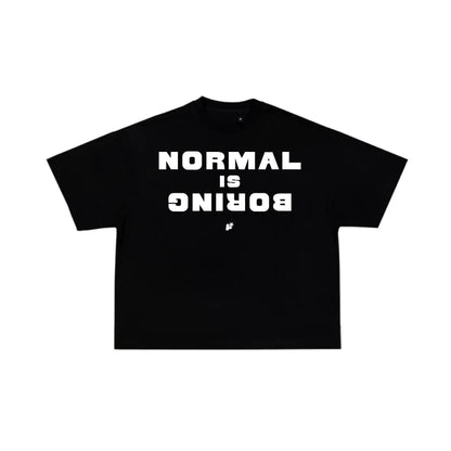 Camiseta Normal Is Boring