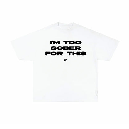Camiseta Too Sober